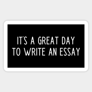 It's a great day to write an essay - english teacher gift Magnet